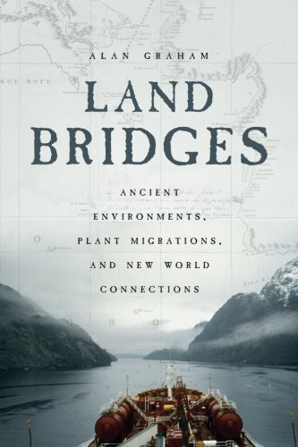 Alan Graham/Land Bridges@ Ancient Environments, Plant Migrations, and New W