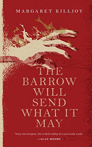 Margaret Killjoy/The Barrow Will Send What It May