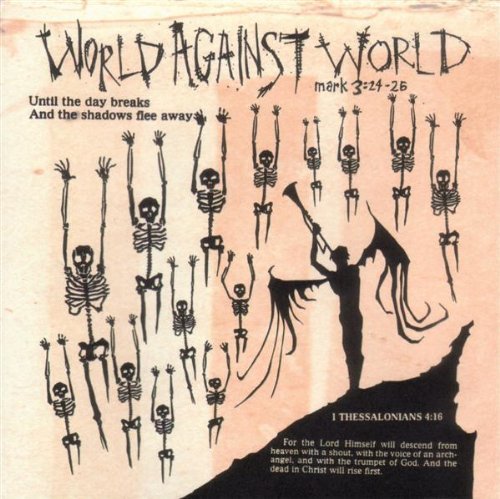World Against World/Until The Day Breaks & The Shadows Flee Away