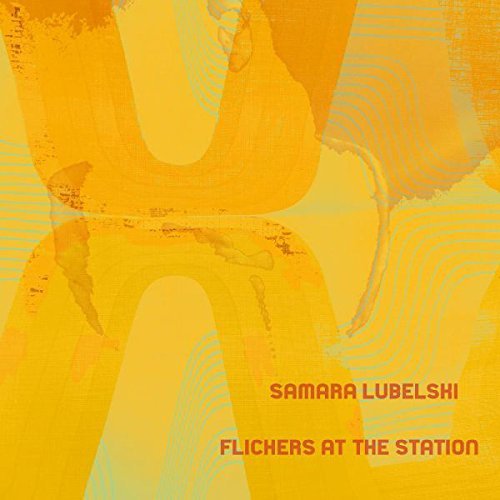 Samara Lubelski/Flickers At The Station@Download Card Included