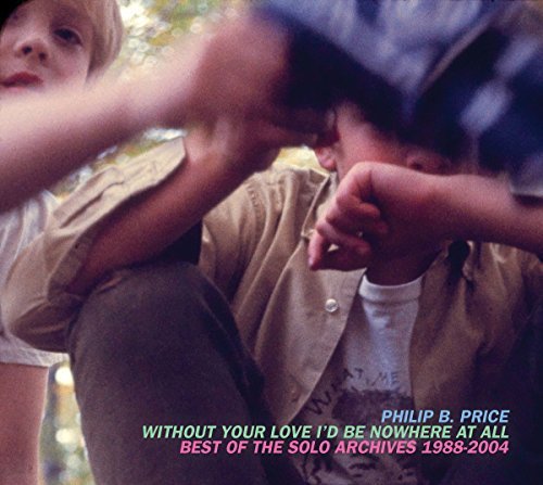 Philip B. Price/Without Your Love I'd Be Nowhere At All@2CD