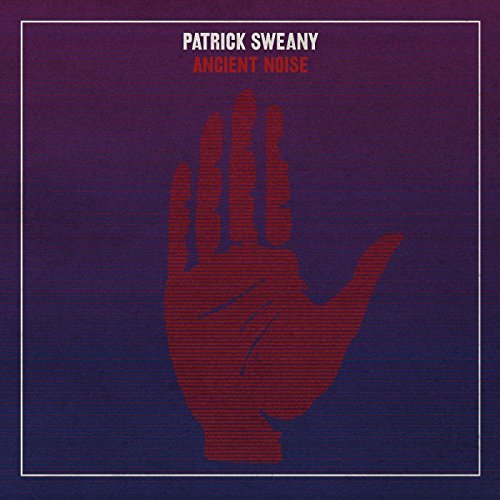 Patrick Sweany/Ancient Noise