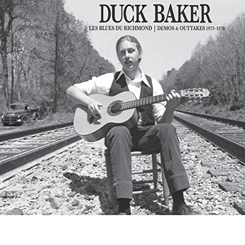 Duck Baker/Les Blues Du Richmond: Demos & Outtakes, 1973-1979