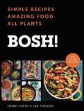 Ian Theasby Bosh! Simple Recipes * Amazing Food * All Plants 