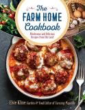 Elsie Kline The Farm Home Cookbook Wholesome And Delicious Recipes From The Land 