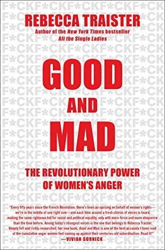 Rebecca Traister/Good and Mad@The Revolutionary Power of Women's Anger