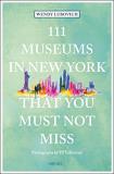 Wendy Lubovich 111 Museums In New York That You Must Not Miss 