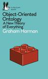 Graham Harman A Pelican Book Object Oriented Ontology 