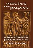 Max Dashu Witches And Pagans Women In European Folk Religion 700 1100 