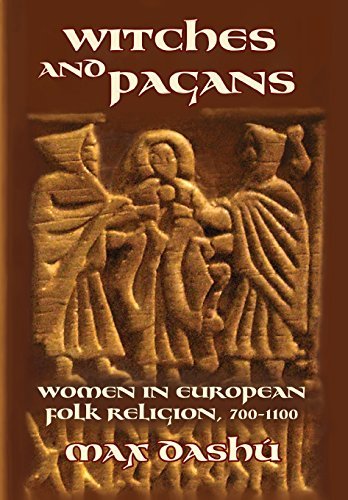 Max Dashu Witches And Pagans Women In European Folk Religion 700 1100 