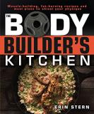 Erin Stern The Bodybuilder's Kitchen 100 Muscle Building Fat Burning Recipes With Me 
