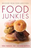 Vera Tarman Food Junkies Recovery From Food Addiction 0002 Edition; 