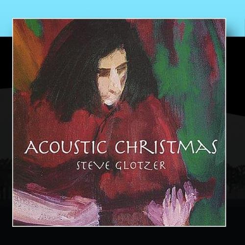 Steve Glotzer/Acoustic Christmas