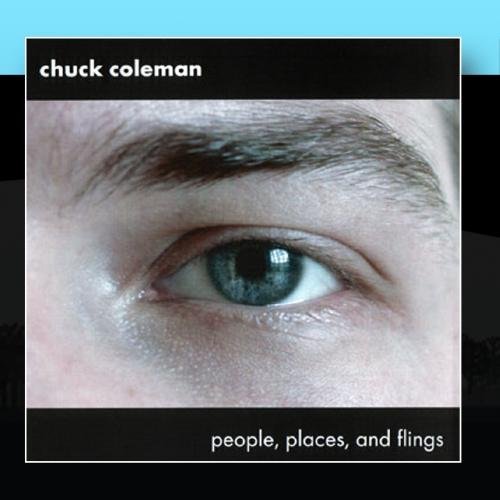 COLEMAN,CHUCK/PEOPLE PLACES & FLINGS