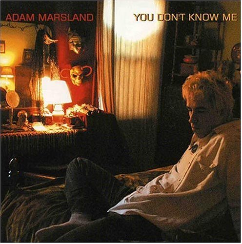 Adam Marsland/You Don'T Know Me