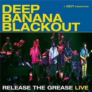 Deep Banana Blackout/Release The Grease
