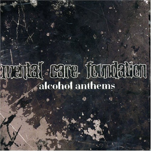 Mental Care Foundation/Alcohol Anthems