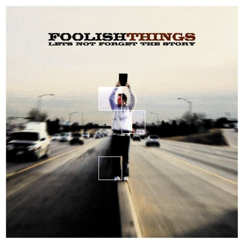 Foolish Things/Let's Not Forget The Story