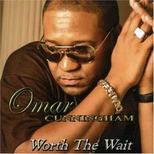 Omar Cunningham/Worth The Wait