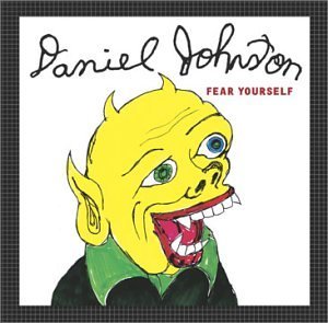 Daniel Johnston/Fear Yourself@Feat. Mark Linkous