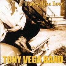 Tony Vega Band/Tastes Like Love