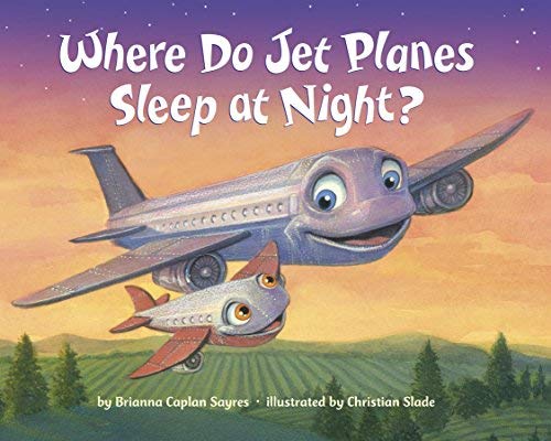 Brianna Caplan Sayres/Where Do Jet Planes Sleep at Night?
