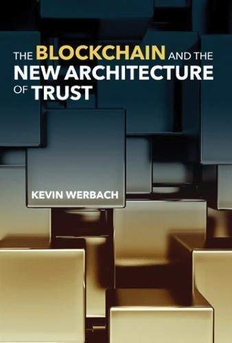 Kevin Werbach/The Blockchain and the New Architecture of Trust