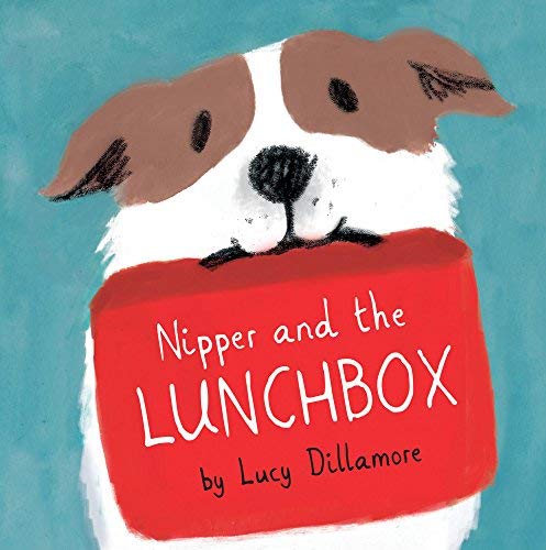 Lucy Dillamore Nipper And The Lunchbox 