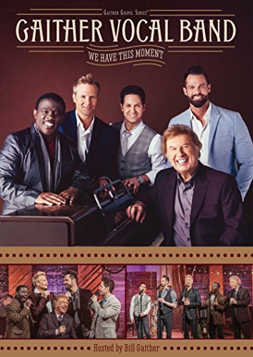 Gaither Vocal Band/We Have This Moment