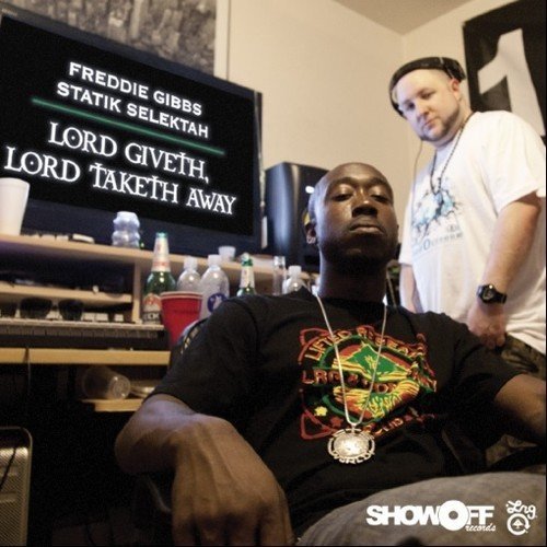 Freddie Gibbs / Statik Selektah/Lord Giveth Lord Taketh Away