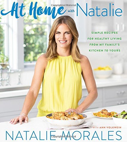 Natalie Morales At Home With Natalie Simple Recipes For Healthy Living From My Family' 