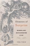 Vera Tobin Elements Of Surprise Our Mental Limits And The Satisfactions Of Plot 