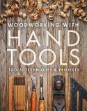 Editors Of Fine Woodworking Woodworking With Hand Tools Tools Techniques & Projects 