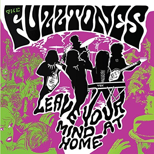 Fuzztones/Leave Your Mind At Home