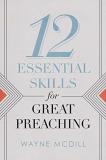 Wayne Mcdill 12 Essential Skills For Great Preaching 
