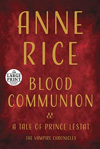 Anne Rice/Blood Communion@LRG