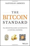 Saifedean Ammous The Bitcoin Standard The Decentralized Alternative To Central Banking 
