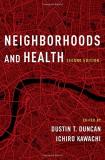 Dustin T. Duncan Neighborhoods And Health 0002 Edition; 