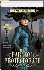 Gail Carriger/The Parasol Protectorate (3-In-1) Soulless, Change