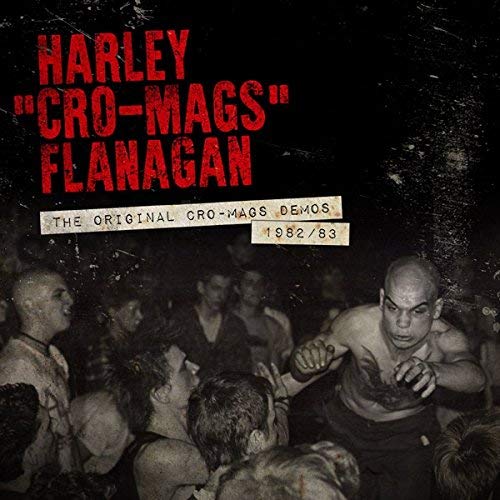 Harley Flanagan/The Original Cro-Mags Demos 1982-1983