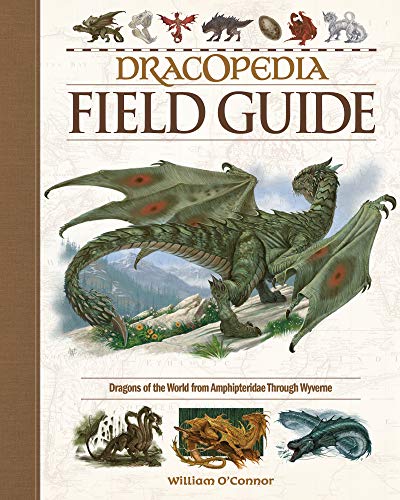 William O'Connor/Dracopedia Field Guide@Dragons of the World from Amphipteridae Through W
