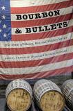 John C. Tramazzo Bourbon And Bullets True Stories Of Whiskey War And Military Servic 