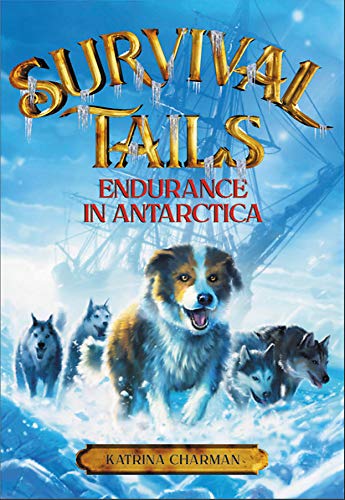 Katrina Charman/Survival Tails@ Endurance in Antarctica