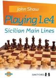 John Shaw Playing 1.E4 Sicilian Main Lines 