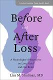 Lisa M. Shulman Before And After Loss A Neurologist's Perspective On Loss Grief And O 