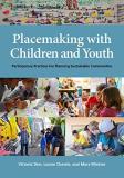Victoria Derr Placemaking With Children And Youth Participatory Practices For Planning Sustainable 