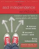 Francis Tabone The Asd Independence Workbook Transition Skills For Teens And Young Adults With 