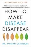 Rangan Chatterjee How To Make Disease Disappear 