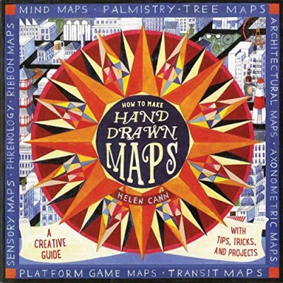 Helen Cann How To Make Hand Drawn Maps A Creative Guide With Tips Tricks And Projects 