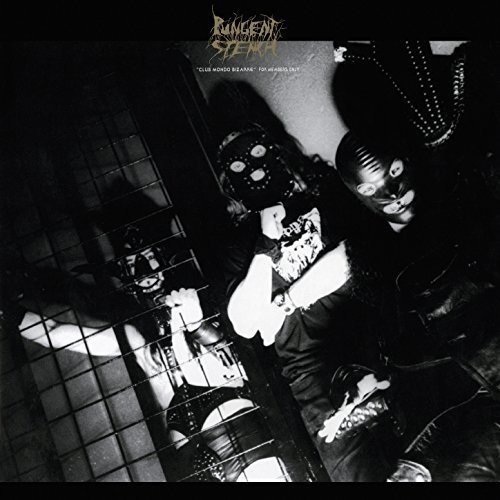 Pungent Stench/Club Mondo Bizarre